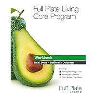 Full Plate Living Online Courses Workbook (Use With Online Program) Includes: Full Plate Living Core Program, Reimagining Weight Loss, Reimagining ... Guide: Small Steps – Big Health Outcomes