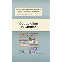 Coagulation in Cancer (Cancer Treatment and Research Book 148) Coagulation in Cancer (Cancer Treatment and Research Book 148) Kindle Hardcover Paperback