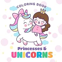 Unicorns and Princesses Coloring Book for Kids: Wonderful coloring pages to spark imagination and creativity Unicorns and Princesses Coloring Book for Kids: Wonderful coloring pages to spark imagination and creativity Paperback