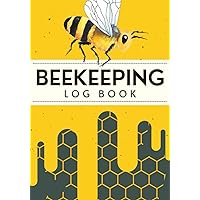 Beekeeping Log Book: Beehive Inspection Checklist Notebook | Bee Farming Journal & Colony Tracker for Beginner Beekeepers to Seasoned Apiarists