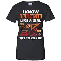 I Know I do Math Like Girl Try to Keep up T-Shirt