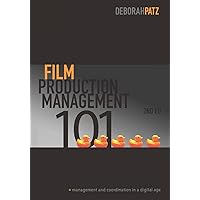 Film Production Management 101-2nd edition: Management & Coordination in a Digital Age Film Production Management 101-2nd edition: Management & Coordination in a Digital Age Paperback Kindle