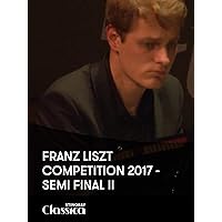 Franz Liszt Competition 2017 - Semi Final II