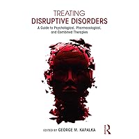 Treating Disruptive Disorders: A Guide to Psychological, Pharmacological, and Combined Therapies (Clinical Topics in Psychology and Psychiatry) Treating Disruptive Disorders: A Guide to Psychological, Pharmacological, and Combined Therapies (Clinical Topics in Psychology and Psychiatry) Paperback Kindle Hardcover
