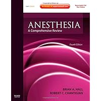 Anesthesia: A Comprehensive Review: Expert Consult: Online and Print Anesthesia: A Comprehensive Review: Expert Consult: Online and Print Paperback