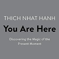 You Are Here: Discovering the Magic of the Present Moment You Are Here: Discovering the Magic of the Present Moment Audible Audiobook Kindle Hardcover Paperback Audio CD