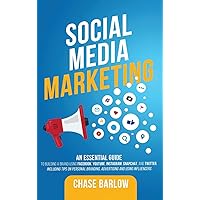 Social Media Marketing: An Essential Guide to Building a Brand Using Facebook, YouTube, Instagram, Snapchat, and Twitter, Including Tips on Personal Branding, Advertising and Using Influencers Social Media Marketing: An Essential Guide to Building a Brand Using Facebook, YouTube, Instagram, Snapchat, and Twitter, Including Tips on Personal Branding, Advertising and Using Influencers Paperback Kindle Audible Audiobook Hardcover