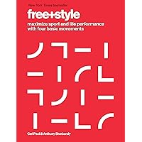 Free+Style: Maximize Sport and Life Performance with Four Basic Movements Free+Style: Maximize Sport and Life Performance with Four Basic Movements Hardcover Kindle Paperback