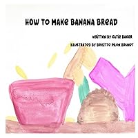 How to Make Banana Bread: This fun kid's recipe story book will have your children learning kitchen skills in a fun way!