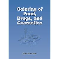 Coloring of Food, Drugs, and Cosmetics (Food Science and Technology) Coloring of Food, Drugs, and Cosmetics (Food Science and Technology) Hardcover