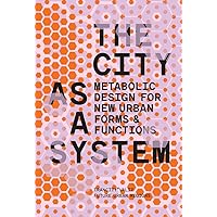 The Metabolic Design for New Urban Forms and Functions: City as a System