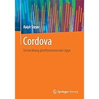 Cordova: Entwicklung plattformneutraler Apps (German Edition) Cordova: Entwicklung plattformneutraler Apps (German Edition) Paperback