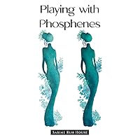 Playing with Phosphenes