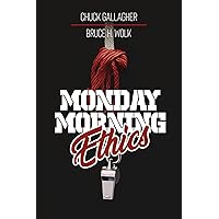 Monday Morning Ethics: The Lessons Sports Ethics Scandal Can Teach Athletes, Coaches, Sports Executives and Fans Monday Morning Ethics: The Lessons Sports Ethics Scandal Can Teach Athletes, Coaches, Sports Executives and Fans Kindle Paperback Hardcover