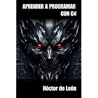 Aprender a programar con C#: Un libro lleno de conceptos importantes para programadores (Spanish Edition) Aprender a programar con C#: Un libro lleno de conceptos importantes para programadores (Spanish Edition) Paperback Kindle