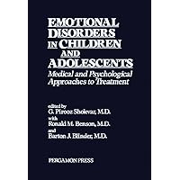 Emotional Disorders in Children and Adolescents: Medical and Psychological Approaches to Treatment Emotional Disorders in Children and Adolescents: Medical and Psychological Approaches to Treatment Kindle Hardcover Paperback