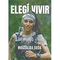 Elegí vivir (Spanish Edition)