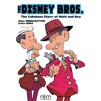 The Disney Bros.: The Fabulous Story of Walt and Roy (NBM Comics Biographies) The Disney Bros.: The Fabulous Story of Walt and Roy (NBM Comics Biographies) Kindle Hardcover