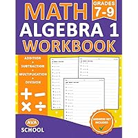 Math Algebra 1 Workbook For Grades 7-9 One Side Exercises With Answers: Algebra 1 Workbook For 7th & 8th and 9th Grade With More Than 1000 Exercises | ... For Homeschooling or Classroom (Ages 12-15) Math Algebra 1 Workbook For Grades 7-9 One Side Exercises With Answers: Algebra 1 Workbook For 7th & 8th and 9th Grade With More Than 1000 Exercises | ... For Homeschooling or Classroom (Ages 12-15) Paperback