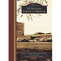 U.S. National Library of Medicine (Images of America) U.S. National Library of Medicine (Images of America) Hardcover Kindle