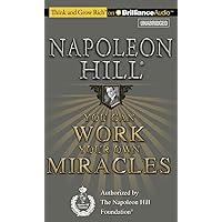 You Can Work Your Own Miracles (Think and Grow Rich) You Can Work Your Own Miracles (Think and Grow Rich) Audible Audiobook Paperback Mass Market Paperback Audio CD