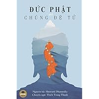 Đức Phật và Chúng Đệ Tử (Vietnamese Edition) Đức Phật và Chúng Đệ Tử (Vietnamese Edition) Paperback