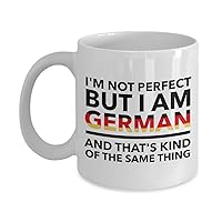 German Mug - I'm not perfect but I'm German and that's kind of the same thing - German flag - Funny gift for German - Coffee mug 11 OZ