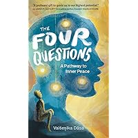 The Four Questions: A Pathway to Inner Peace The Four Questions: A Pathway to Inner Peace Hardcover Kindle
