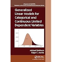 Generalized Linear Models for Categorical and Continuous Limited Dependent Variables (Chapman & Hall/CRC Statistics in the Social and Behavioral Sciences) Generalized Linear Models for Categorical and Continuous Limited Dependent Variables (Chapman & Hall/CRC Statistics in the Social and Behavioral Sciences) Paperback eTextbook Hardcover