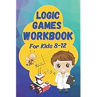 Logic Games Workbook: An illustrated Collection of Logic Grid Puzzles for Kids 8-12 (Logic Games for Smart Kids) Logic Games Workbook: An illustrated Collection of Logic Grid Puzzles for Kids 8-12 (Logic Games for Smart Kids) Paperback Hardcover