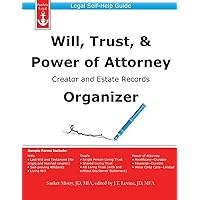 Will, Trust, & Power of Attorney Creator and Estate Records Organizer: Legal Self-Help Guide Will, Trust, & Power of Attorney Creator and Estate Records Organizer: Legal Self-Help Guide Paperback Kindle