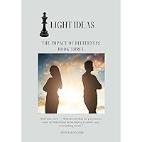Light Ideas: The Impact of Bitterness Light Ideas: The Impact of Bitterness Kindle Paperback