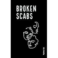 Broken Scabs Broken Scabs Kindle Paperback Hardcover
