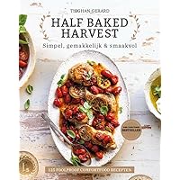 Half baked harvest - Simpel, gemakkelijk & smaakvol Half baked harvest - Simpel, gemakkelijk & smaakvol Hardcover