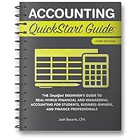 Accounting QuickStart Guide: The Simplified Beginner's Guide to Financial & Managerial Accounting For Students, Business Owners and Finance Professionals Accounting QuickStart Guide: The Simplified Beginner's Guide to Financial & Managerial Accounting For Students, Business Owners and Finance Professionals Paperback Kindle Audible Audiobook Hardcover Spiral-bound