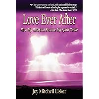 Love Ever After: How My Husband Became My Spirit Guide