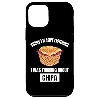 iPhone 12/12 Pro Chipa Lover Sorry Wasn't Listening Thinking About Chipa Case