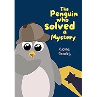 The Penguin who solved a Mystery: An animal rescue book for kids (Pip and Noah 5) The Penguin who solved a Mystery: An animal rescue book for kids (Pip and Noah 5) Kindle