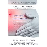 Real Life Diaries: Living with Gastroparesis Real Life Diaries: Living with Gastroparesis Paperback Kindle