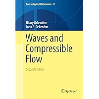 Waves and Compressible Flow (Texts in Applied Mathematics Book 47) Waves and Compressible Flow (Texts in Applied Mathematics Book 47) eTextbook Hardcover Paperback