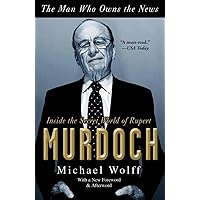 The Man Who Owns the News: Inside the Secret World of Rupert Murdoch The Man Who Owns the News: Inside the Secret World of Rupert Murdoch Audible Audiobook Kindle Paperback Hardcover Mass Market Paperback Audio CD