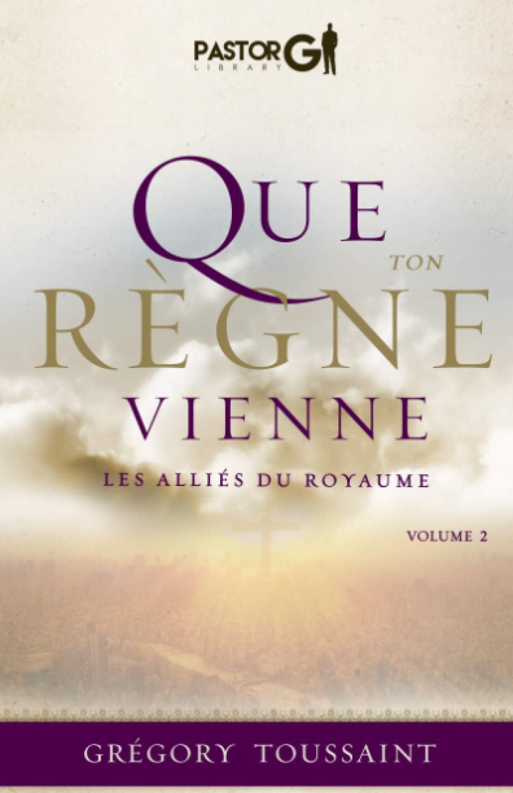Que Ton Règne Vienne Volume 2: Les Alliés du Royaume (Que Ton Regne Vienne) (French Edition)