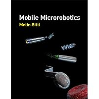 Mobile Microrobotics (Intelligent Robotics and Autonomous Agents series) Mobile Microrobotics (Intelligent Robotics and Autonomous Agents series) Hardcover