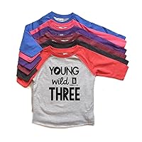 Young Wild and Three Raglan Shirt Toddler Boy/Girl 3rd Birthday Trendy Third Tshirt 3 Heads Up Shirts