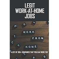 Legit Work-At-Home Jobs: A List Of 300+ Companies That You Can Work For