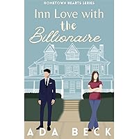 Inn Love With The Billionaire: A Clean Short Read (Hometown Heart Series Book 1) Inn Love With The Billionaire: A Clean Short Read (Hometown Heart Series Book 1) Kindle Audible Audiobook