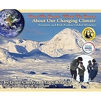 How We Know What We Know About Our Changing Climate: Scientists and Kids Explore Global Warming How We Know What We Know About Our Changing Climate: Scientists and Kids Explore Global Warming Paperback Hardcover