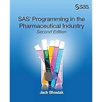 SAS Programming in the Pharmaceutical Industry, Second Edition SAS Programming in the Pharmaceutical Industry, Second Edition Paperback Hardcover