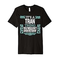 It's Tran Thing You Wouldn't Understand Funny Men Women Premium T-Shirt