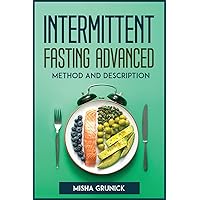 Intermittent Fasting Advanced Method and Description